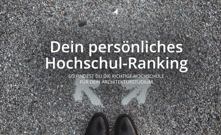 So findest du die beste Hochschule für dein Architekturstudium: (3) Erstell dein eigenes Hochschul-Ranking