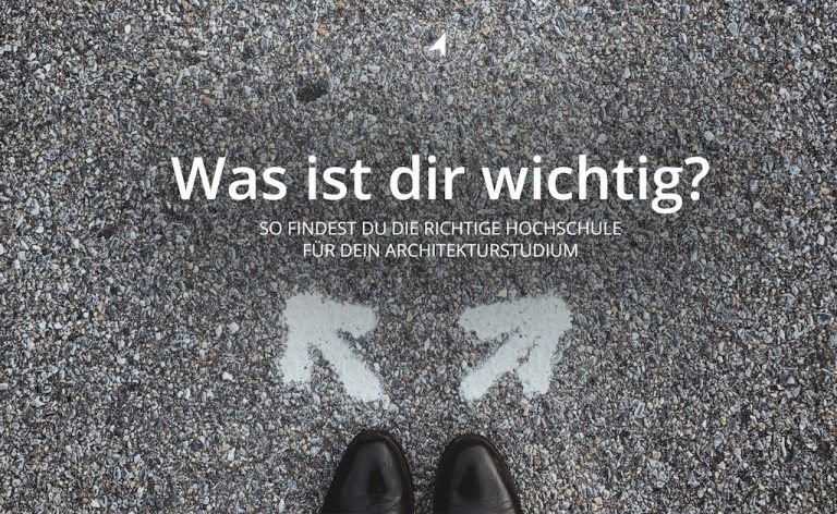So findest du die beste Hochschule für dein Architekturstudium: (1) Was ist dir wichtig?
