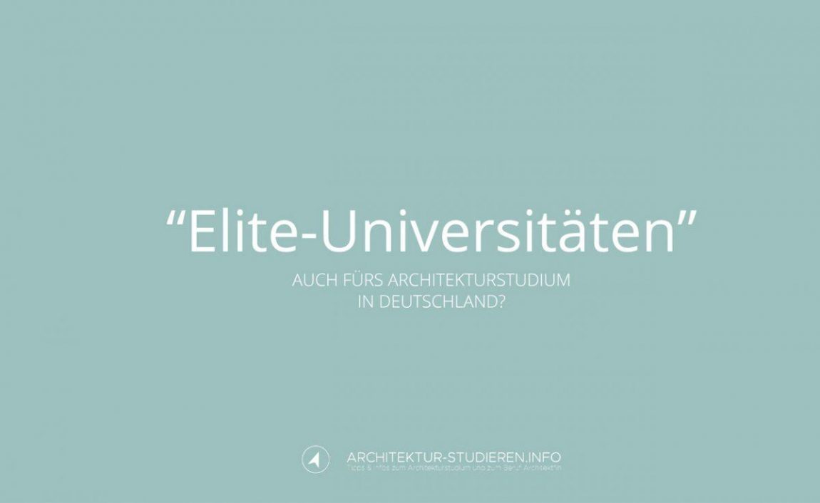 "Elite-Universitäten" – Auch fürs Architekturstudium in Deutschland? | © Anett Ring, Architektur-studieren.info