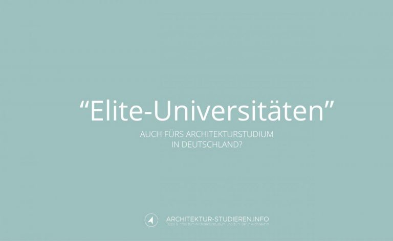 "Elite-Universitäten" – Auch fürs Architekturstudium in Deutschland?