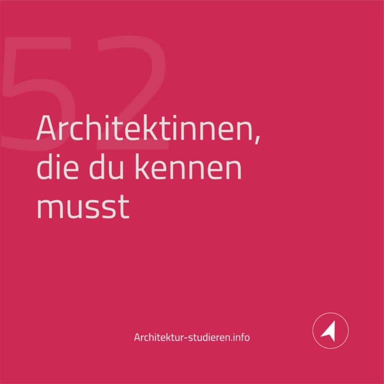52 Architektinnen, die du kennen solltest