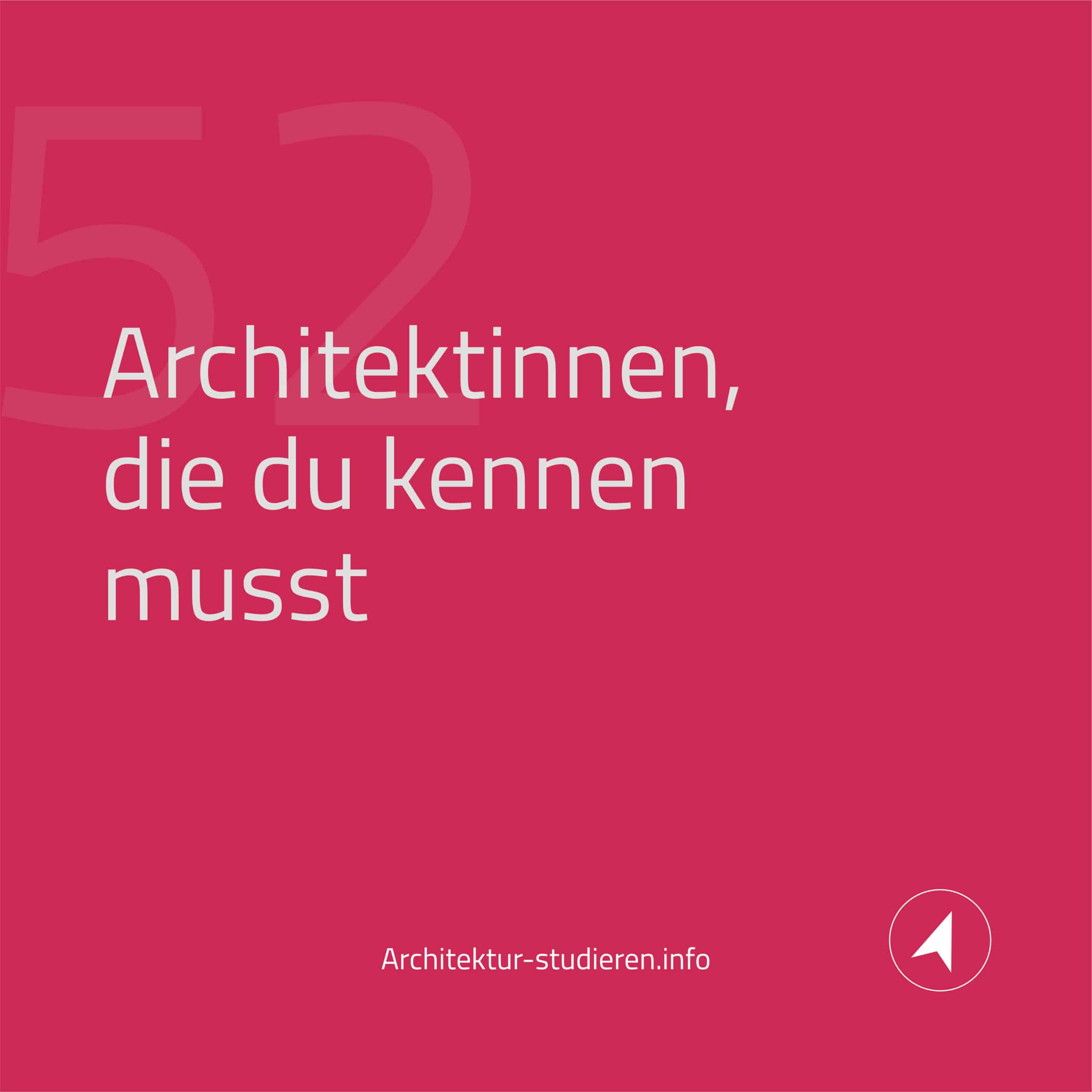 52 Architektinnen, die du kennen solltest | © Anett Ring, Architektur-studieren.info