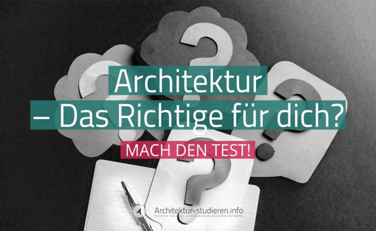 Architektur studieren – Das Richtige für dich? Mach den Test!