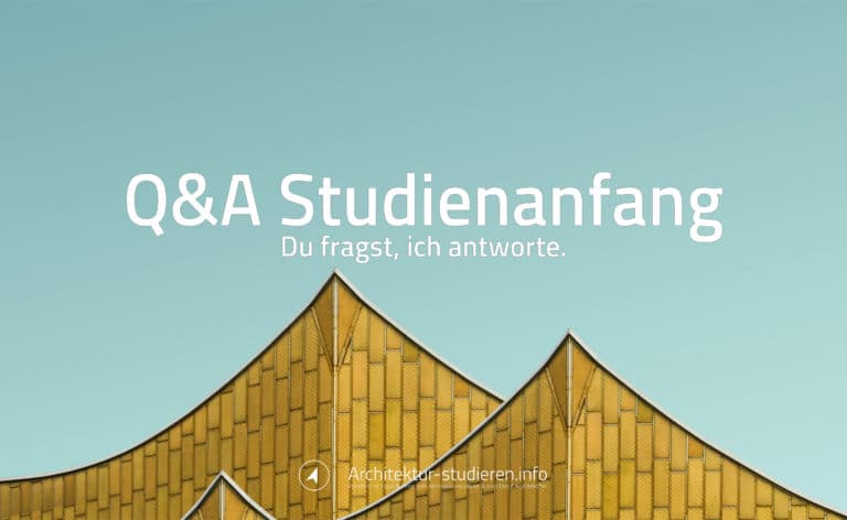 Q&A für alle, die 2022 ihr Architekturstudium beginnen | © Anett Ring, Architektur-studieren.info